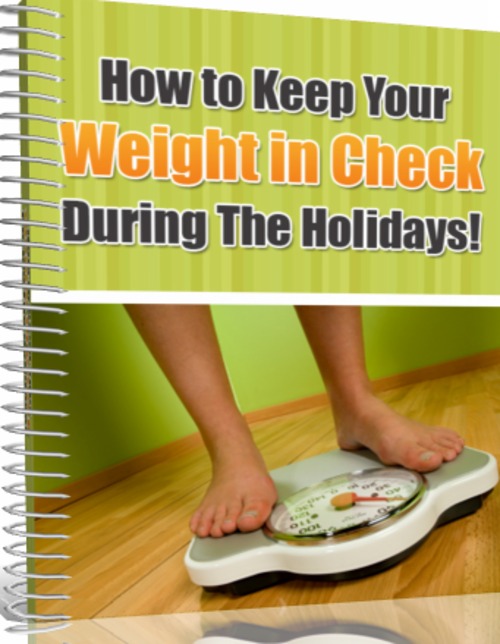 Product picture How to Keep Your Weight in Check During The Holidays - PLR
